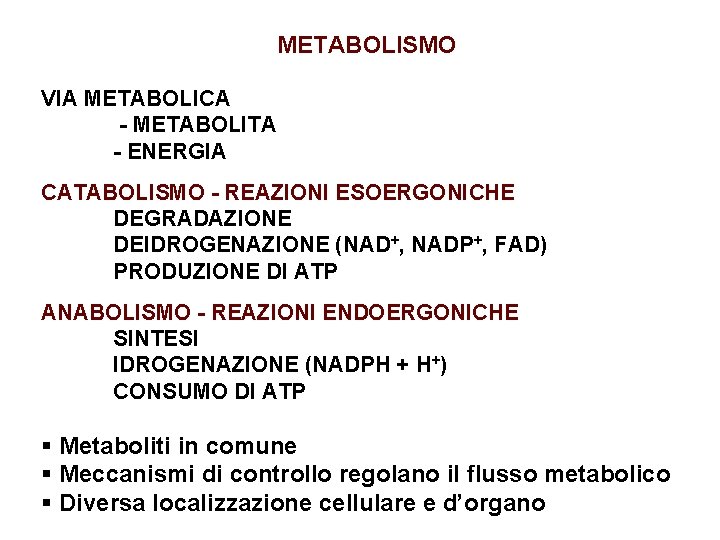 METABOLISMO VIA METABOLICA - METABOLITA - ENERGIA CATABOLISMO - REAZIONI ESOERGONICHE DEGRADAZIONE DEIDROGENAZIONE (NAD+,