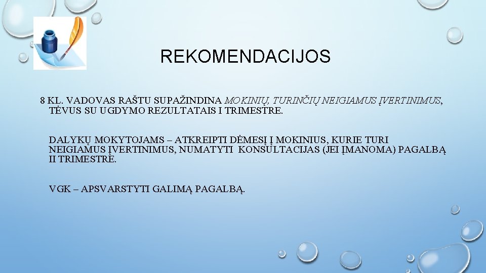 REKOMENDACIJOS 8 KL. VADOVAS RAŠTU SUPAŽINDINA MOKINIŲ, TURINČIŲ NEIGIAMUS ĮVERTINIMUS, TĖVUS SU UGDYMO REZULTATAIS