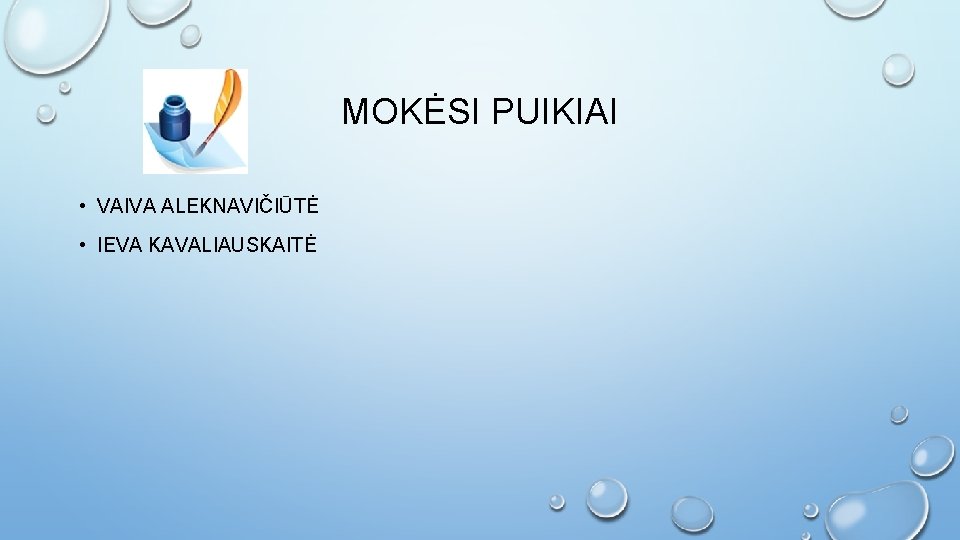 MOKĖSI PUIKIAI • VAIVA ALEKNAVIČIŪTĖ • IEVA KAVALIAUSKAITĖ 