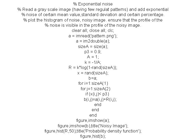 % Exponential noise % Read a gray scale image (having few regulat patterns) and