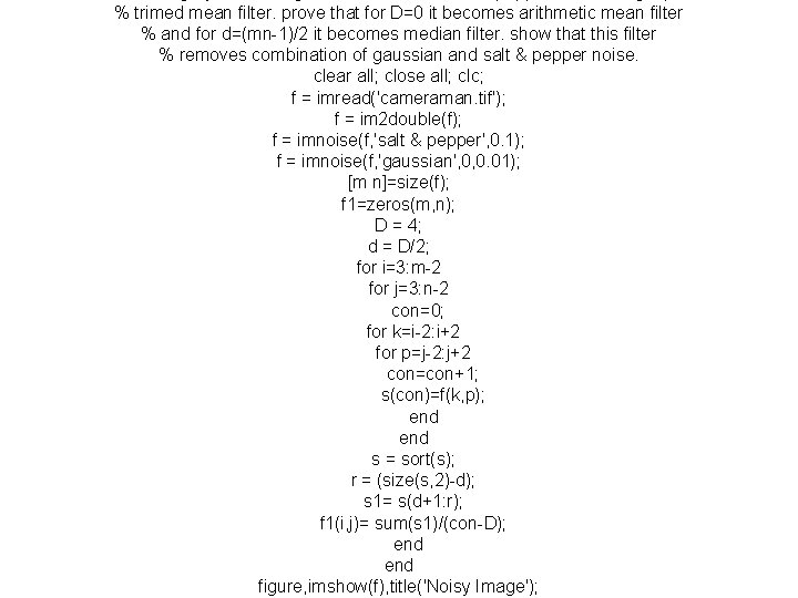 % trimed mean filter. prove that for D=0 it becomes arithmetic mean filter %