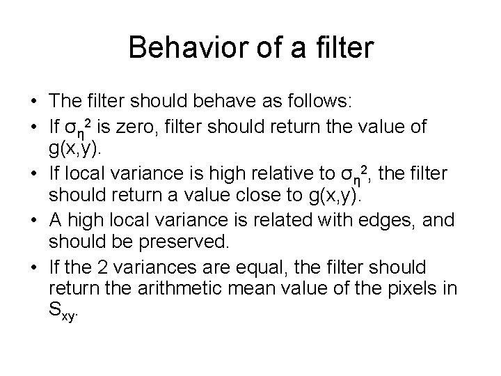 Behavior of a filter • The filter should behave as follows: • If ση