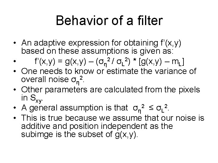 Behavior of a filter • An adaptive expression for obtaining f’(x, y) based on