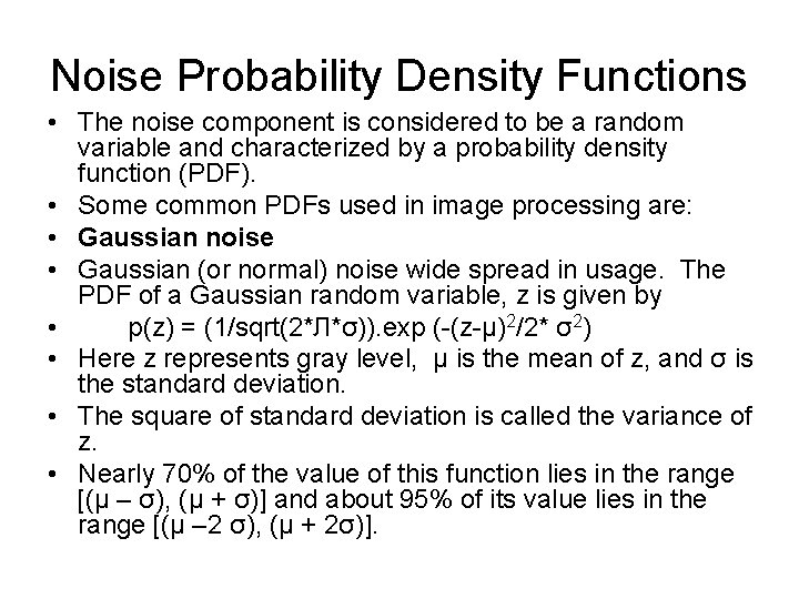 Noise Probability Density Functions • The noise component is considered to be a random