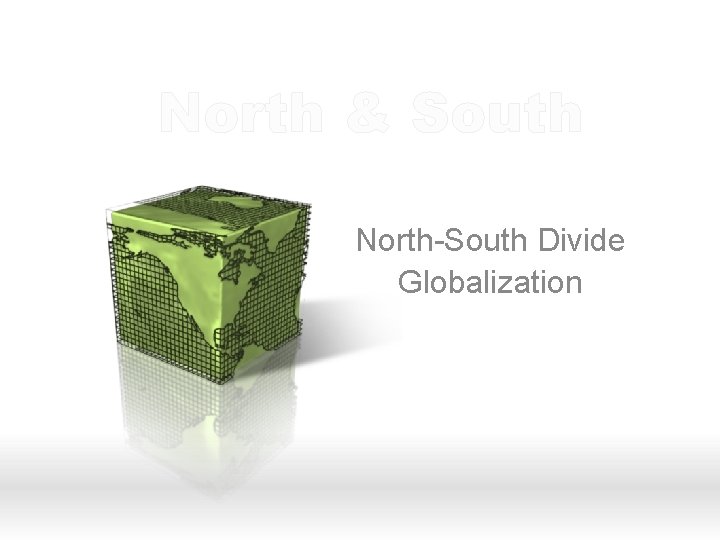 North & South North-South Divide Globalization 