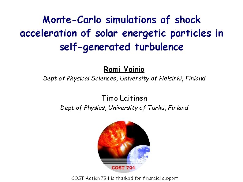 Monte-Carlo simulations of shock acceleration of solar energetic particles in self-generated turbulence Rami Vainio