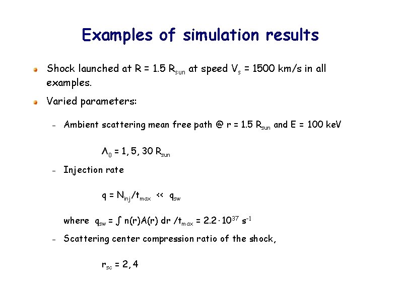 Examples of simulation results Shock launched at R = 1. 5 Rsun at speed