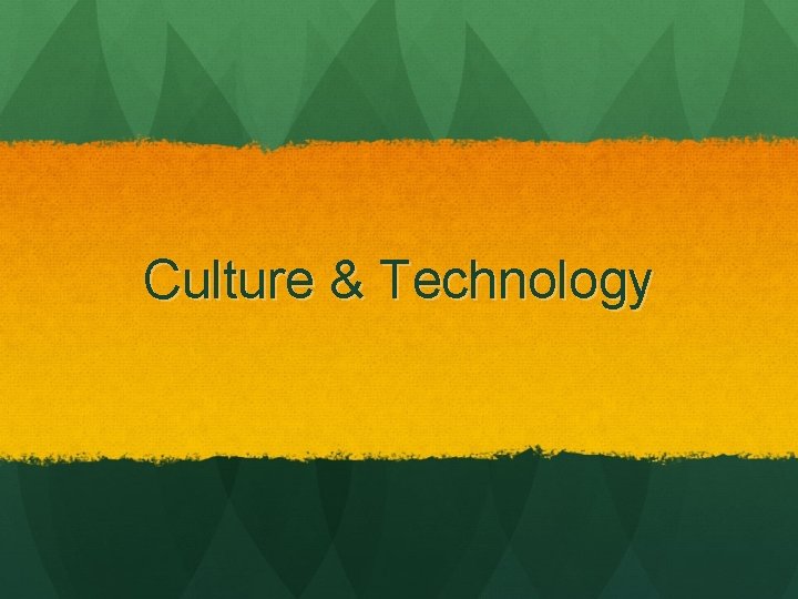 Culture & Technology 