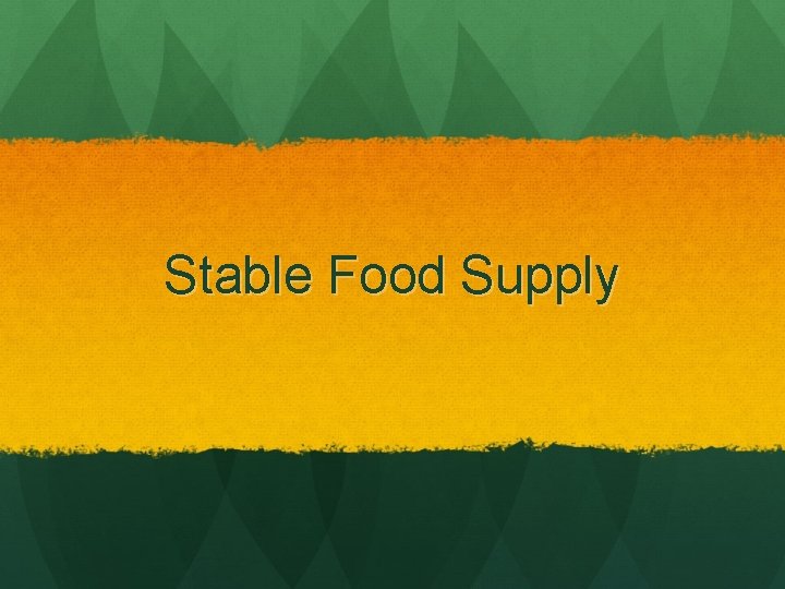 Stable Food Supply 