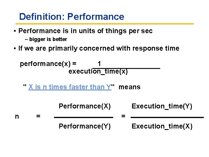 Definition: Performance • Performance is in units of things per sec – bigger is Definition: Performance • Performance is in units of things per sec – bigger is