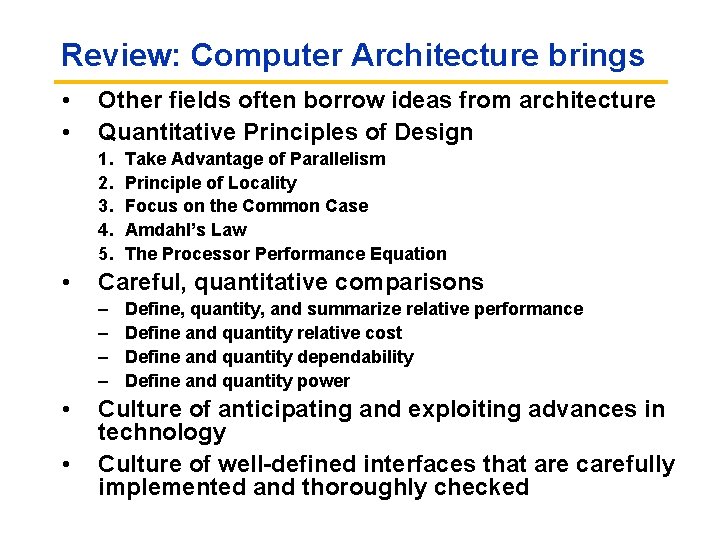 Review: Computer Architecture brings • • Other fields often borrow ideas from architecture Quantitative Review: Computer Architecture brings • • Other fields often borrow ideas from architecture Quantitative
