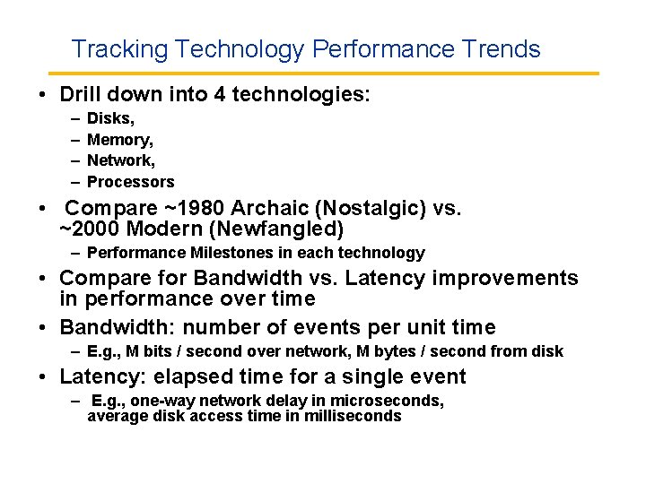 Tracking Technology Performance Trends • Drill down into 4 technologies: – – Disks, Memory, Tracking Technology Performance Trends • Drill down into 4 technologies: – – Disks, Memory,