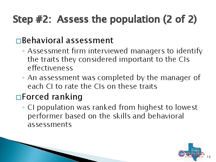Step #2: Assess the population (2 of 2) � Behavioral assessment ◦ Assessment firm