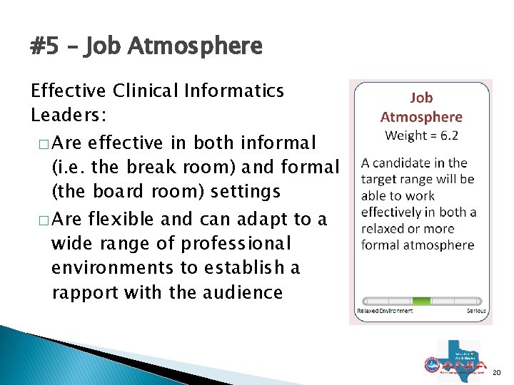 #5 – Job Atmosphere Effective Clinical Informatics Leaders: � Are effective in both informal #5 – Job Atmosphere Effective Clinical Informatics Leaders: � Are effective in both informal