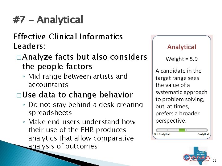 #7 – Analytical Effective Clinical Informatics Leaders: � Analyze facts but also considers the #7 – Analytical Effective Clinical Informatics Leaders: � Analyze facts but also considers the