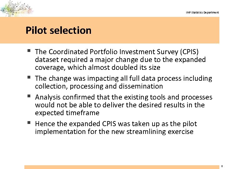 IMF Statistics Department Pilot selection § The Coordinated Portfolio Investment Survey (CPIS) § §