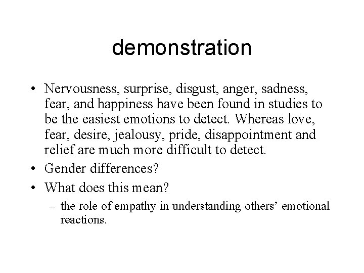 demonstration • Nervousness, surprise, disgust, anger, sadness, fear, and happiness have been found in