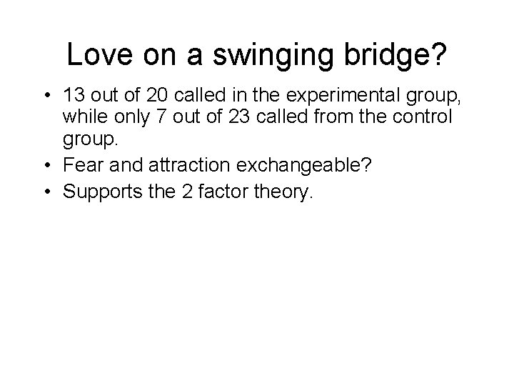 Love on a swinging bridge? • 13 out of 20 called in the experimental