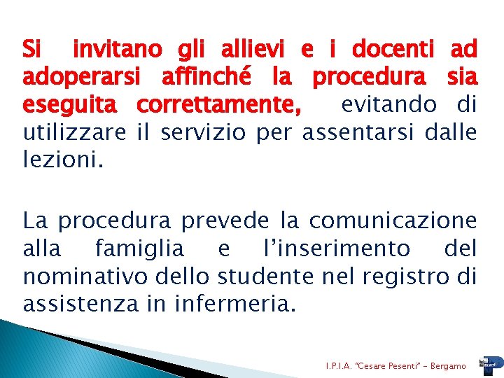 Si invitano gli allievi e i docenti ad adoperarsi affinché la procedura sia eseguita