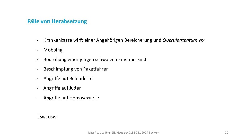 Fälle von Herabsetzung - Krankenkasse wirft einer Angehörigen Bereicherung und Querulantentum vor - Mobbing