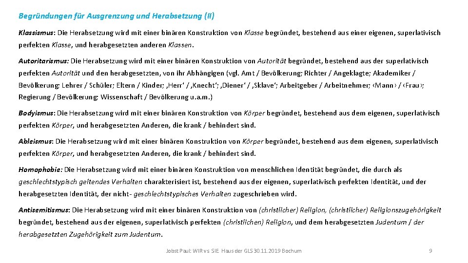 Begründungen für Ausgrenzung und Herabsetzung (II) Klassismus: Die Herabsetzung wird mit einer binären Konstruktion