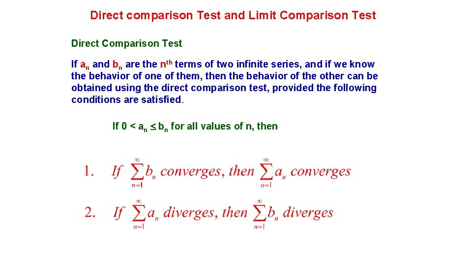 Direct comparison Test and Limit Comparison Test Direct Comparison Test If an and bn