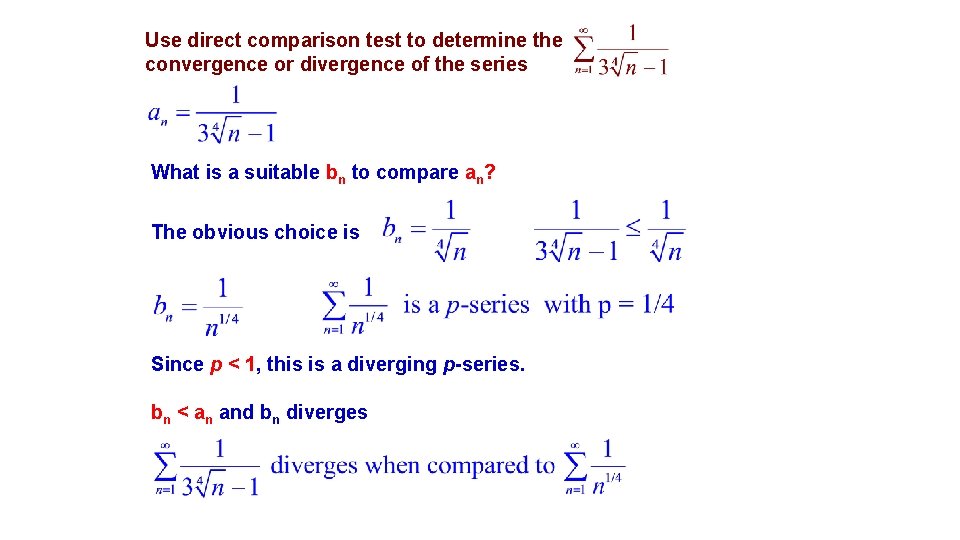 Use direct comparison test to determine the convergence or divergence of the series What