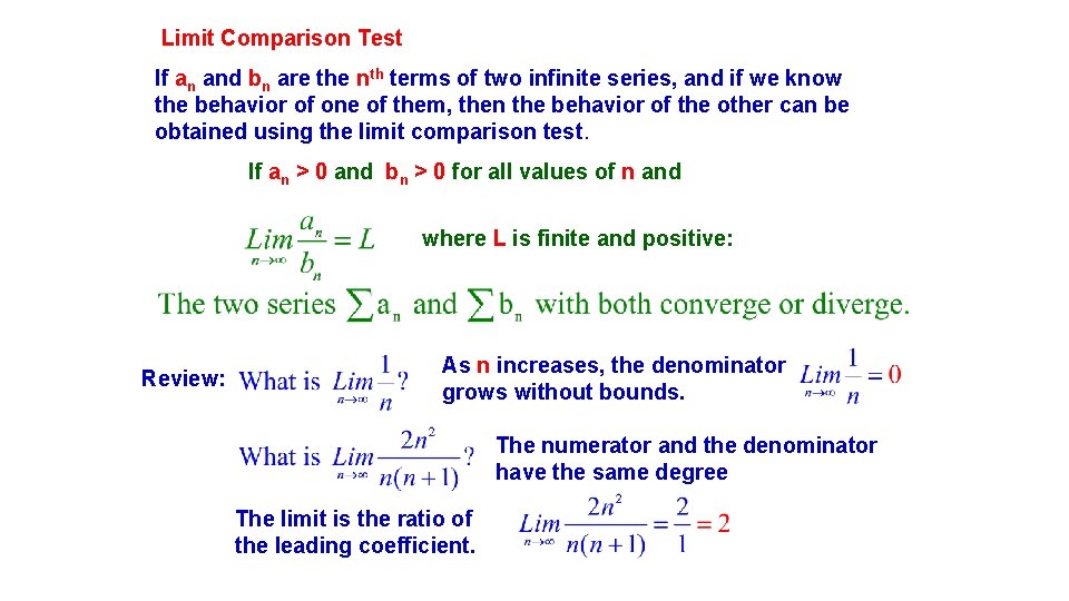 Limit Comparison Test If an and bn are the nth terms of two infinite