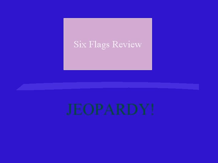 Six Flags Review JEOPARDY! 