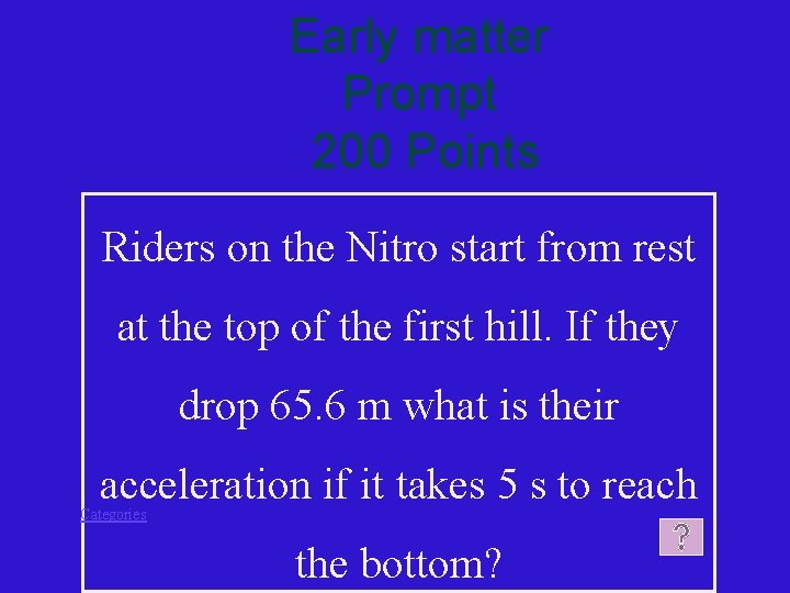 Early matter Prompt 200 Points Riders on the Nitro start from rest at the