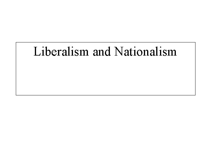 Liberalism and Nationalism 