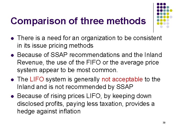 Comparison of three methods l l There is a need for an organization to