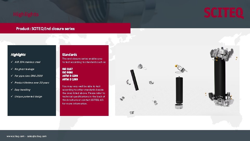Highlights Product: SCITEQ End closure series Highlights ü AISI 304 stainless steel ü No