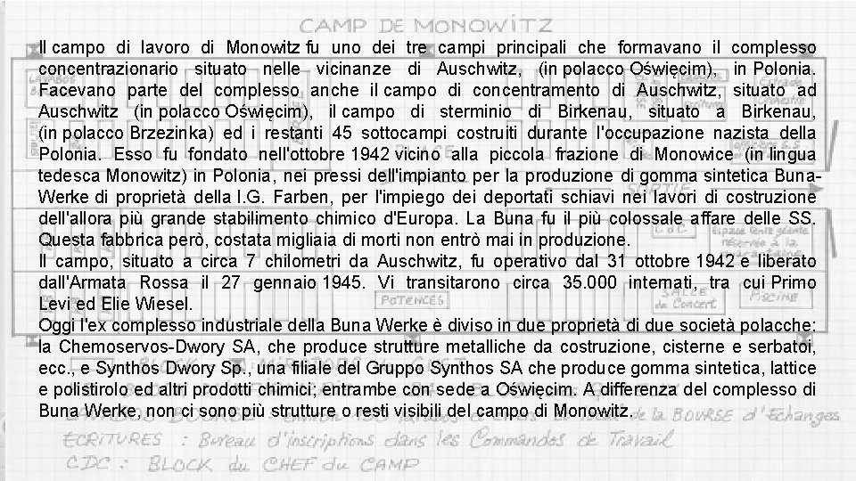 Il campo di lavoro di Monowitz fu uno dei tre campi principali che formavano