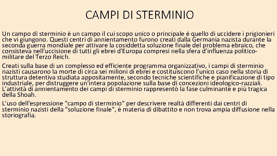 CAMPI DI STERMINIO Un campo di sterminio è un campo il cui scopo unico