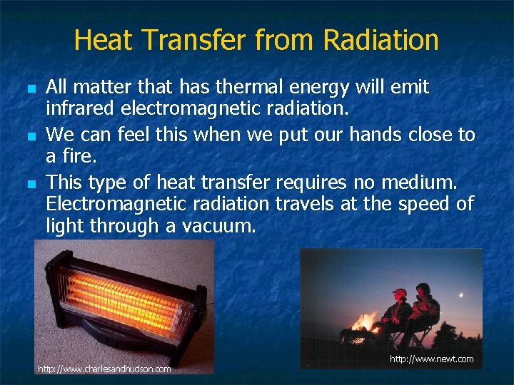 Heat Transfer from Radiation n All matter that has thermal energy will emit infrared