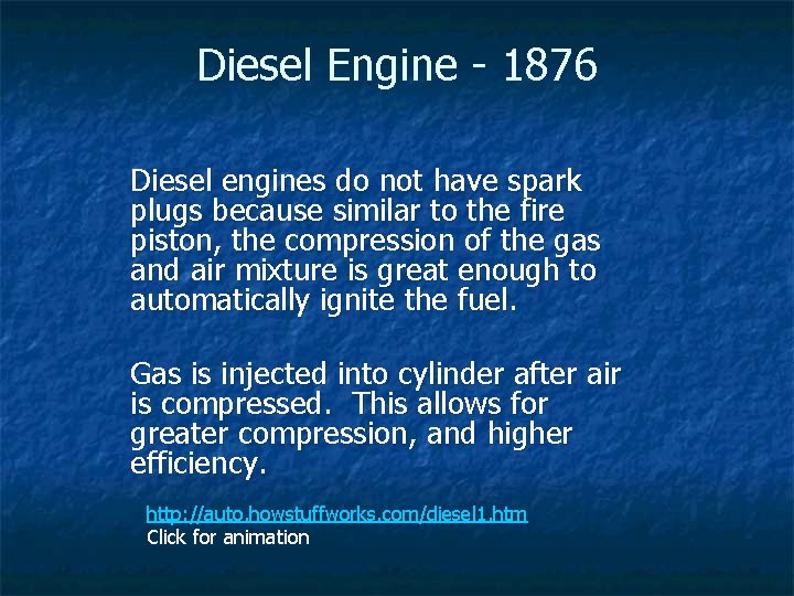 Diesel Engine - 1876 Diesel engines do not have spark plugs because similar to