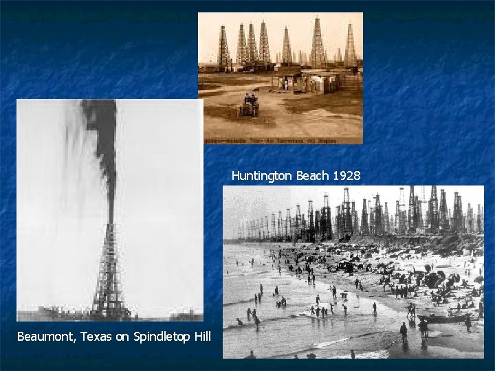 Huntington Beach 1928 Beaumont, Texas on Spindletop Hill 