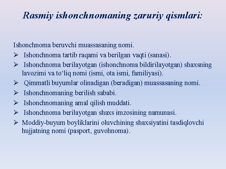 Rasmiy ishonchnomaning zaruriy qismlari: Ishonchnoma bеruvchi muassasaning nomi. Ø Ishonchnoma tartib raqami va bеrilgan