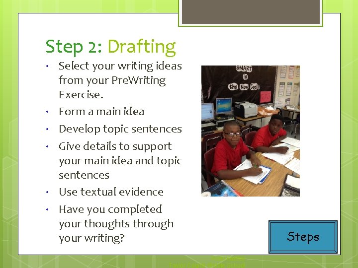 Step 2: Drafting • • • Select your writing ideas from your Pre. Writing