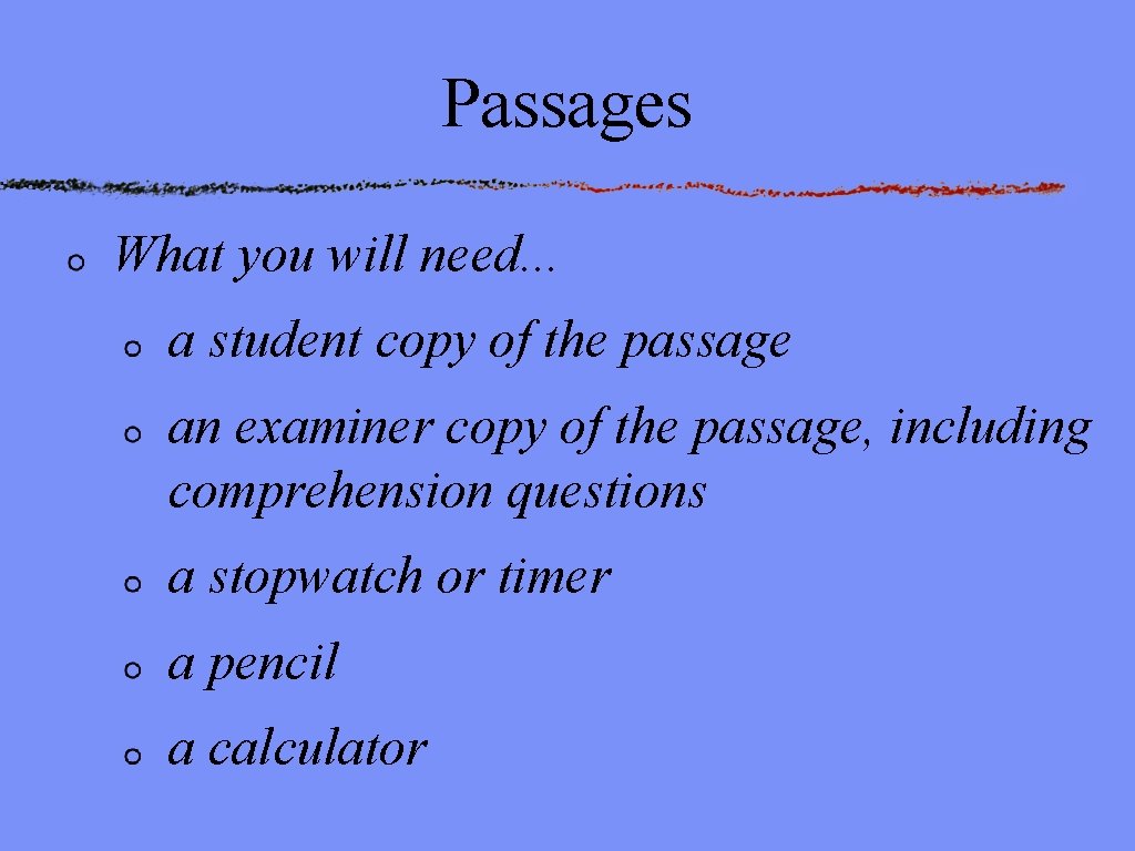 Passages What you will need. . . a student copy of the passage an