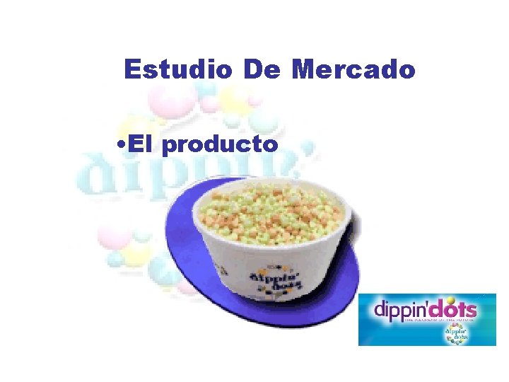 Estudio De Mercado • El producto 