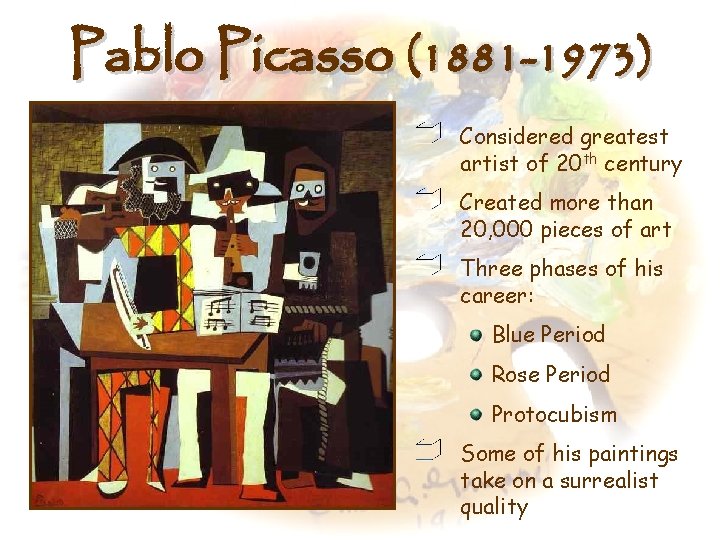 Pablo Picasso (1881 -1973) Considered greatest artist of 20 th century Created more than