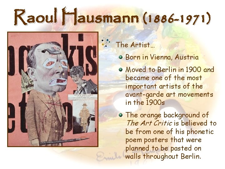 Raoul Hausmann (1886 -1971) The Artist… Born in Vienna, Austria Moved to Berlin in