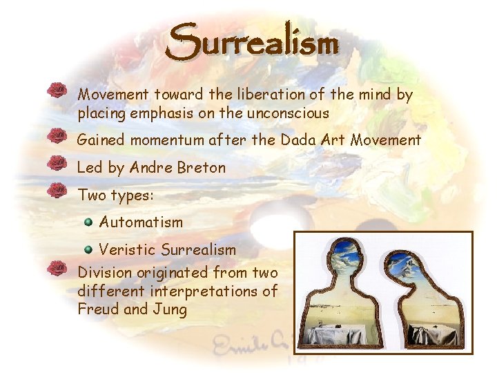 Surrealism Movement toward the liberation of the mind by placing emphasis on the unconscious