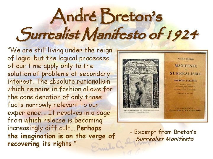 André Breton’s Surrealist Manifesto of 1924 “We are still living under the reign of