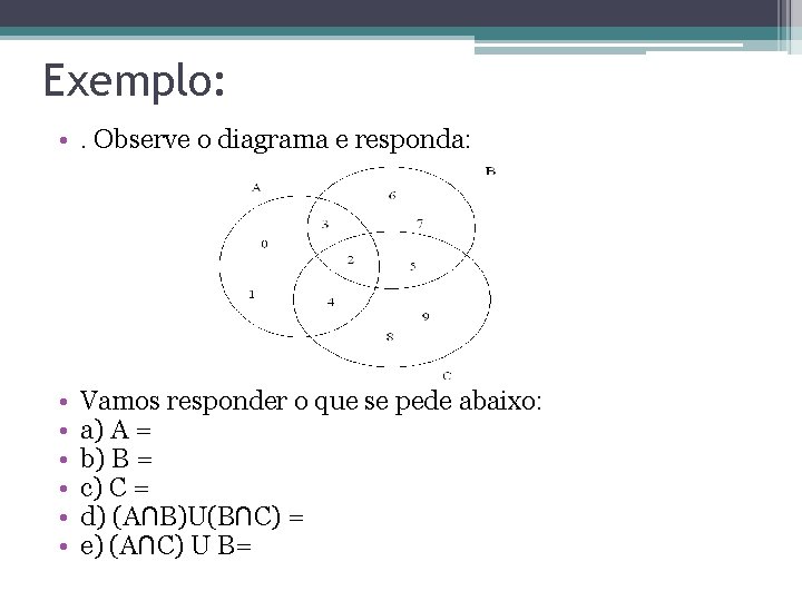 Exemplo: • . Observe o diagrama e responda: • • • Vamos responder o Exemplo: • . Observe o diagrama e responda: • • • Vamos responder o