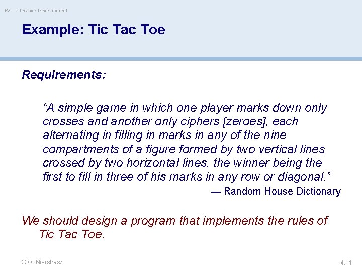 P 2 — Iterative Development Example: Tic Tac Toe Requirements: “A simple game in