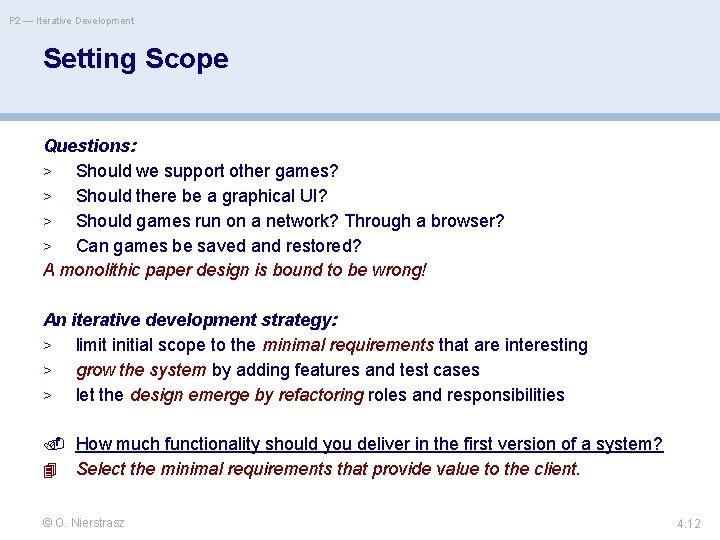P 2 — Iterative Development Setting Scope Questions: > Should we support other games?