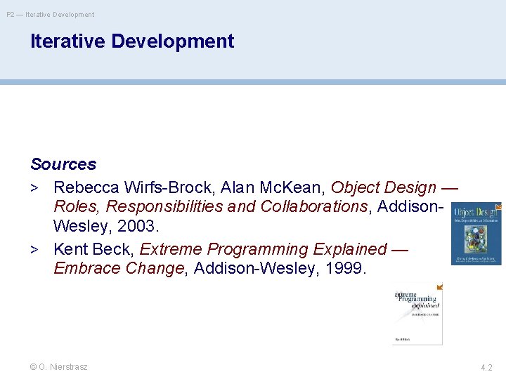 P 2 — Iterative Development Sources > Rebecca Wirfs-Brock, Alan Mc. Kean, Object Design